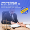 Mais uma vitória do jurídico do SINDPRF-CE