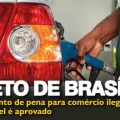 COMISSÃO APROVA AGRAVAMENTO DE PENA PARA COMÉRCIO ILEGAL DE COMBUSTÍVEL