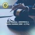 Ação coletiva – SINDPRFCE x UNIÃO FEDERAL (URP – 3,77%)